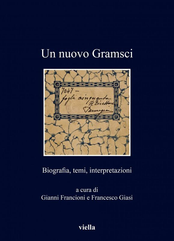 Un nuovo Gramsci Biografia, temi, interpretazioni