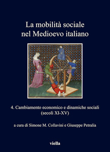 La mobilità sociale nel Medioevo italiano 4 Cambiamento economico e dinamiche sociali (secoli XI-XV)