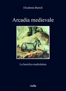 Arcadia medievale La bucolica mediolatina