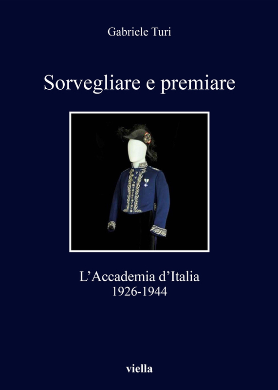 Sorvegliare e premiare L’Accademia d’Italia, 1926-1944