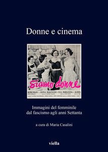 Donne e cinema Immagini del femminile dal fascismo agli anni Settanta