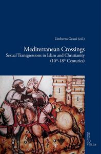 Mediterranean Crossings Sexual Transgressions in Islam and Christianity (10th-18th Centuries)