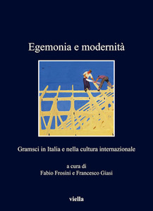 Egemonia e modernità Gramsci in Italia e nella cultura internazionale