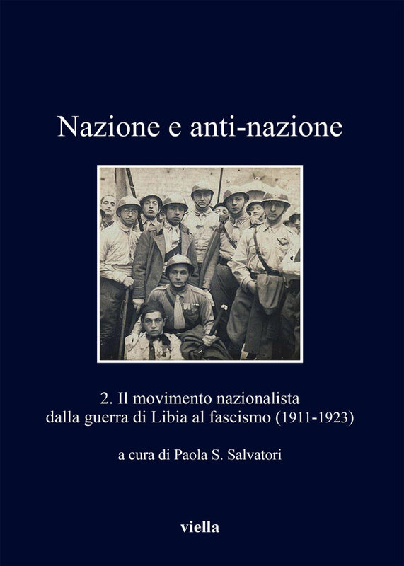 Nazione e anti-nazione 2. Il movimento nazionalista dalla guerra di Libia al fascismo (1911-1923)