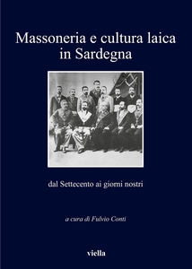 Massoneria e cultura laica in Sardegna dal Settecento ai giorni nostri