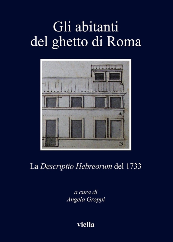 Gli abitanti del ghetto di Roma La Descriptio Hebreorum del 1733