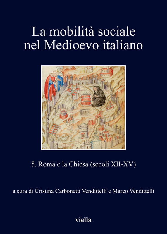 La mobilità sociale nel Medioevo italiano 5 Roma e la Chiesa (secoli XII-XV)