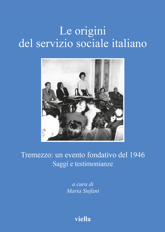 Le origini del servizio sociale italiano Tremezzo: un evento fondativo del 1946. Saggi e testimonianze