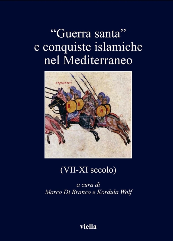 “Guerra santa” e conquiste islamiche nel Mediterraneo (VII-XI secolo)