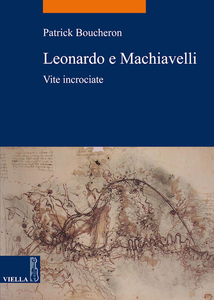 Leonardo e Machiavelli Vite incrociate