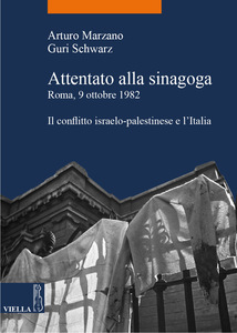 Attentato alla sinagoga. Roma, 9 ottobre 1982 Il conflitto israelo-palestinese e l’Italia