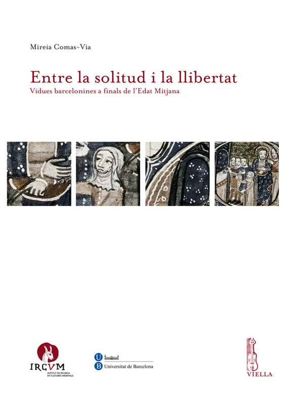 Entre la solitud i la llibertat Vídues barcelonines a finals de l’Edat Mitjana