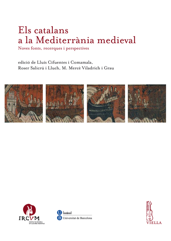 Els catalans a la Mediterrània medieval Noves fonts, recerques i perspectives