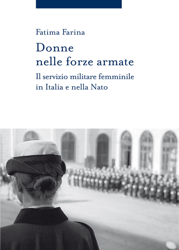 Donne nelle forze armate Il servizio militare femminile in Italia e nella Nato