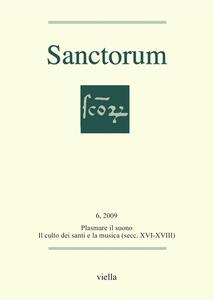Sanctorum 6: Plasmare il suono Il culto dei santi e la musica (secc. XVI-XVIII)
