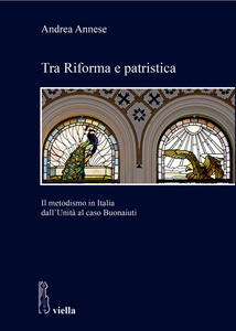Tra Riforma e patristica Il metodismo in Italia dall’Unità al caso Buonaiuti