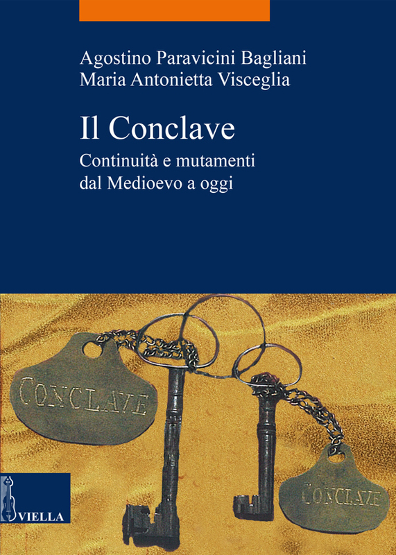 Il Conclave Continuità e mutamenti dal Medioevo ad oggi