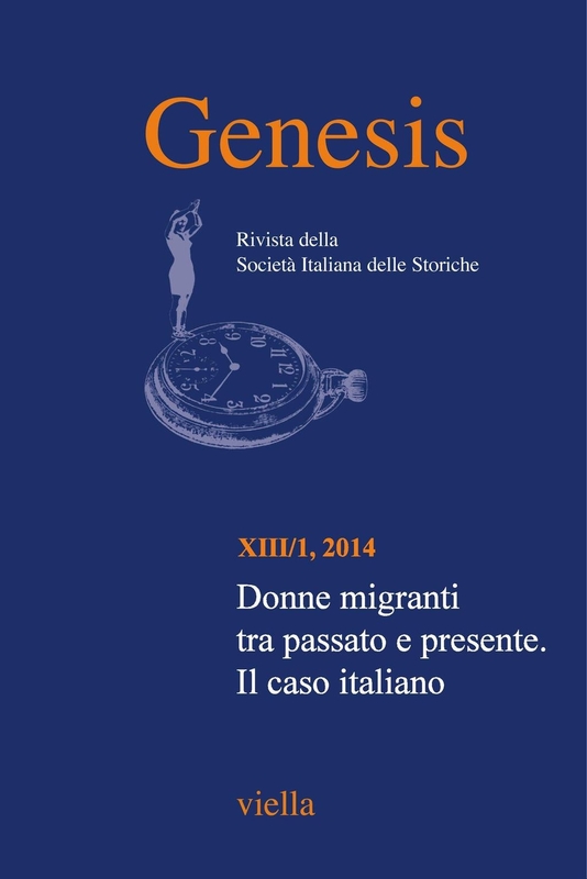 Genesis. Rivista della Società italiana delle storiche (2014) Vol. 13/1 Donne migranti tra passato e presente. Il caso italiano