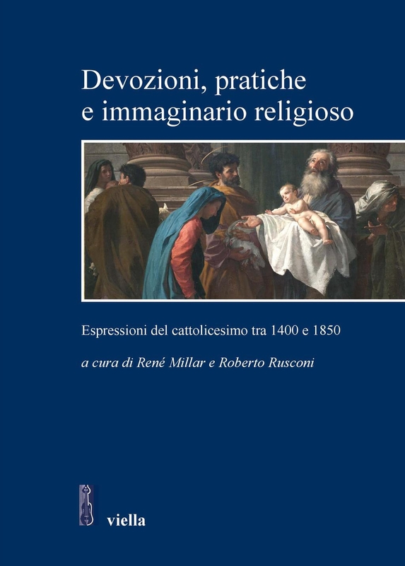 Devozioni, pratiche e immaginario religioso Espressioni del cattolicesimo tra 1400 e 1850. Storici cileni e italiani a confronto