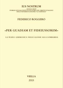 «Per guadiam et fideiussorem» La wadia germanica nelle Glosse alla lombarda