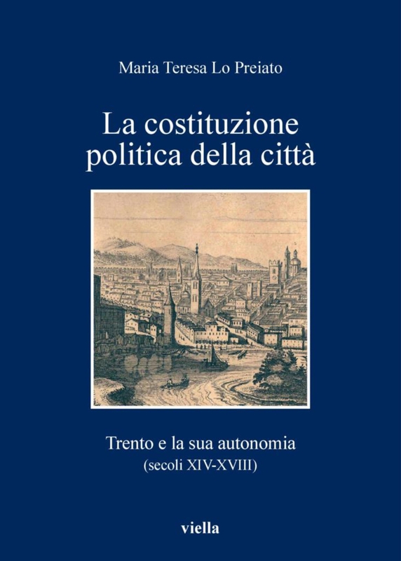La costituzione politica della città Trento e la sua autonomia (secoli XIV-XVIII)