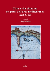 Città e vita cittadina nei paesi dell’area mediterranea Secoli XI-XV
