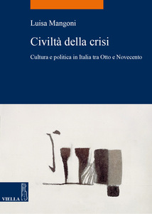 Civiltà della crisi Cultura e politica in Italia tra Otto e Novecento