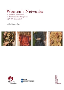 Women’s Networks of Spiritual Promotion in the Peninsular Kingdoms (13th-16th Centuries)