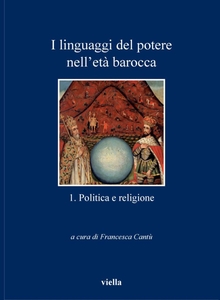 I linguaggi del potere nell’età barocca 1. Politica e religione