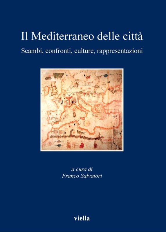 Il Mediterraneo delle città Scambi, confronti, culture, rappresentazioni