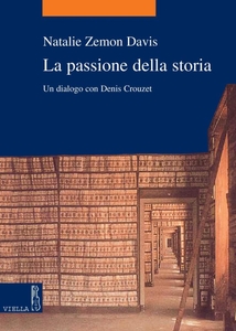 La passione della storia Un dialogo con Denis Crouzet