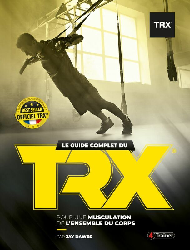 Le Guide complet du TRX Pour une musculation de l'ensemble du corps