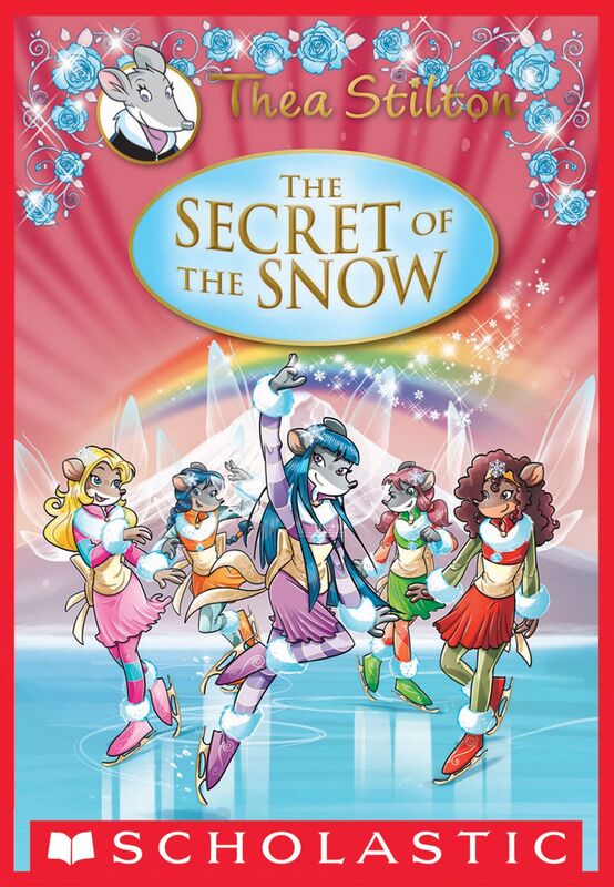 The Secret of the Snow (Thea Stilton: Special Edition #3) A Geronimo Stilton Adventure