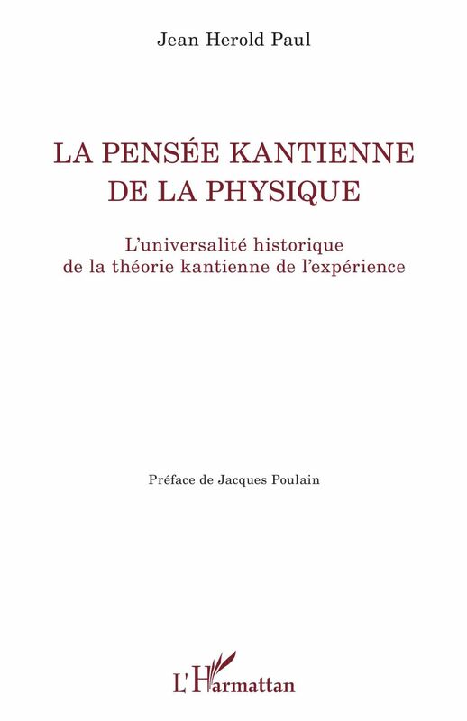 La pensée kantienne de la physique L'universalité historique de la théorie kantienne de l'expérience