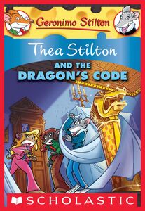 Thea Stilton and the Dragon's Code (Thea Stilton #1) A Geronimo Stilton Adventure