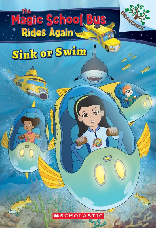 Sink or Swim: Exploring Schools of Fish (The Magic School Bus Rides Again #1) A Branches Book