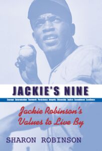 Jackie's Nine: Jackie Robinson's Values to Live By Becoming Your Best Self