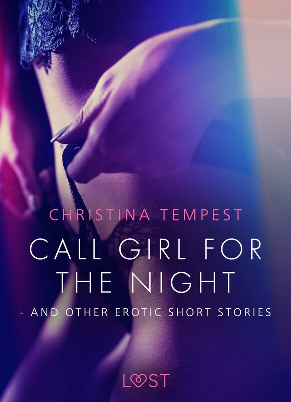 Call Girl for the Night - and other erotic short stories