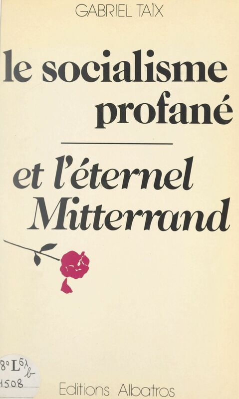 Le socialisme profané et l'éternel Mitterrand