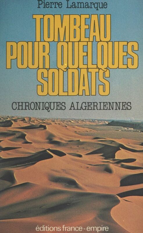 Tombeau pour quelques soldats Chroniques algériennes