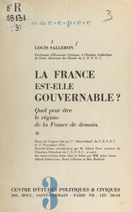 La France est-elle gouvernable ? Quel peut être le régime de la France de demain ?