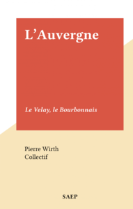 L'Auvergne Le Velay, le Bourbonnais