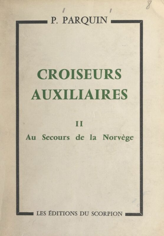 Croiseurs auxiliaires (2). Au secours de la Norvège Journal d'un aumônier de Marine