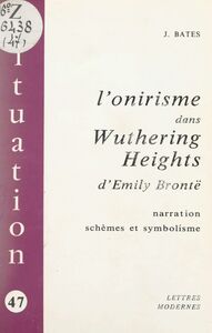 L'onirisme dans Wuthering Heights d'Émily Brontë Narration, schèmes et symbolisme