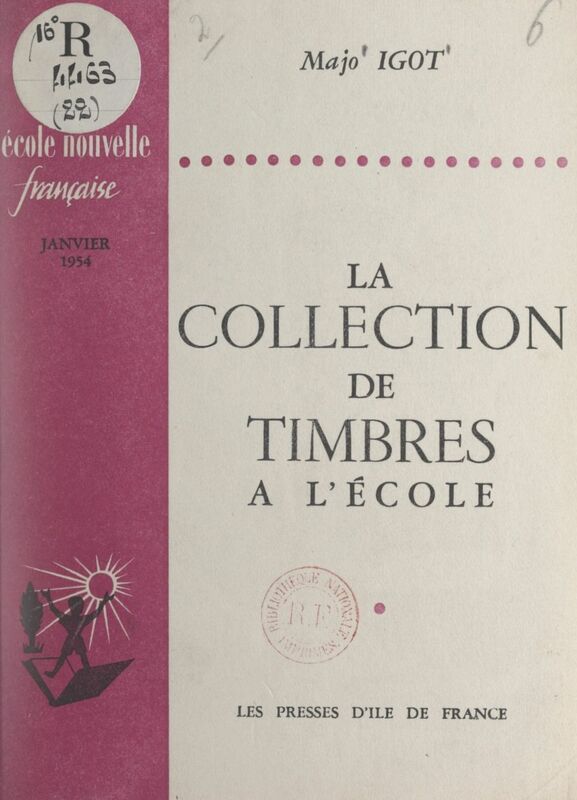 La collection de timbres à l'école Comprend 4 pages : "La vie du mouvement", qui concernent L'École nouvelle française (entre les pages 16 et 17)