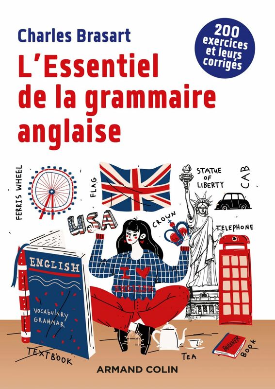 L'Essentiel de la grammaire anglaise - 2e éd. 200 exercices et leurs corrigés