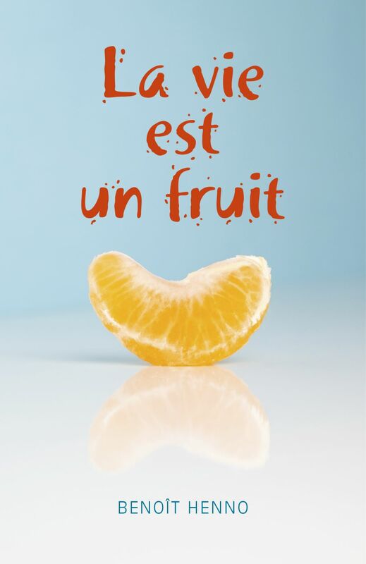 La vie est un fruit