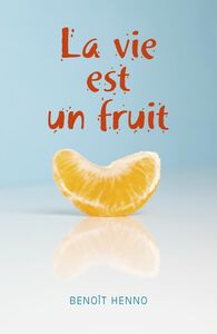 La vie est un fruit