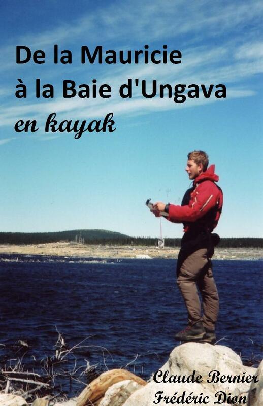 De la Mauricie à la Baie d'Ungava en kayak