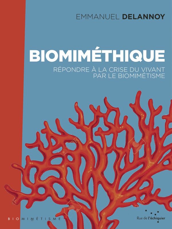 Biomiméthique Répondre à la crise du vivant par le biomimétisme